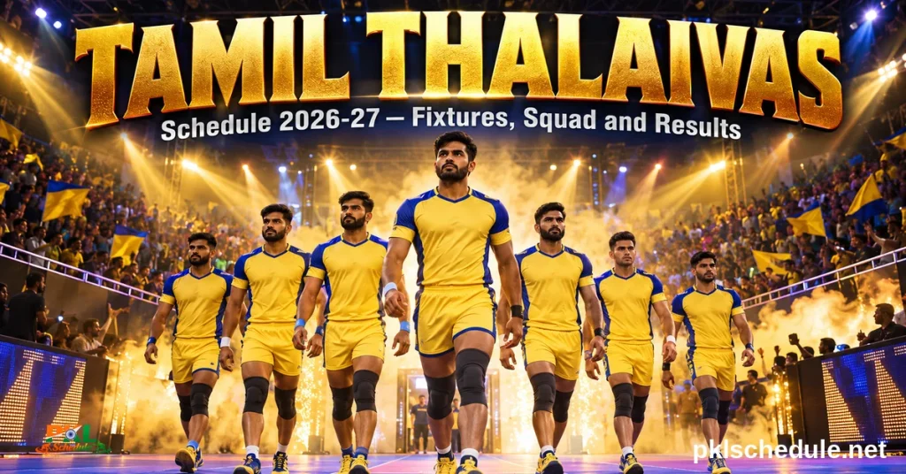 Tamil Thalaivas — Schedule 2026-27, fixtures, squad and results