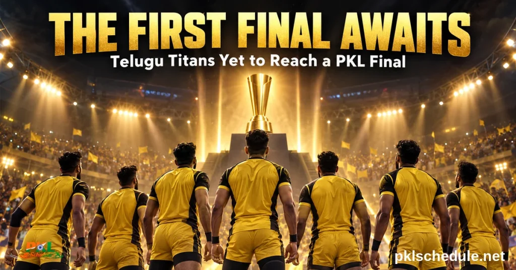Telugu Titans — the first final awaits, yet to reach a PKL final