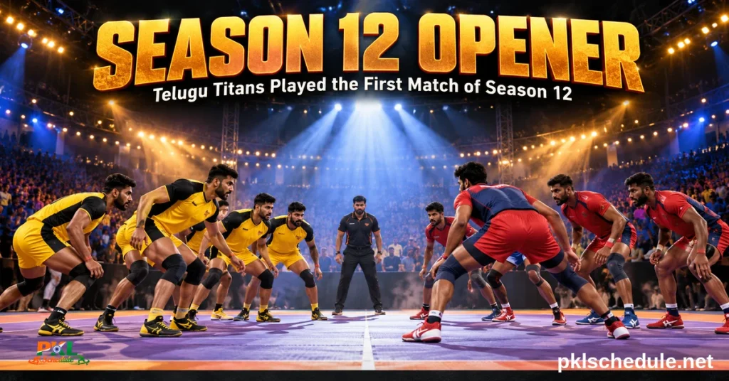 Telugu Titans played the first match of Season 12